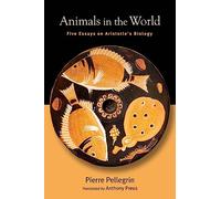 Animals in the World: Five Essays on Aristotle's Biology (SUNY series in Ancient Greek Philosophy)