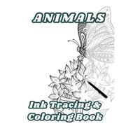 Animals Ink Tracing & Coloring Book: Ink Tracing Coloring Book For Adults And Teens With Exotic Animals And Mandala Designs