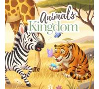 Animals Kingdom: 6 Bedtime Stories about Patience, Teamwork, and Not Giving Up - Social Emotional Learning for Toddlers and Preschoolers (Ages 3-5)