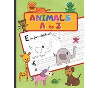 ANIMALS | LETTER TRACING BOOK: DOT-TO-DOTS WORKBOOK AND COLORING BOOK | ALPHABETICAL ORDER | PRE-WRITING, PRE-READING | HANDWRITING | PRESCHOOL TO KINDERGARTEN | FOR AGES 3 TO 6.
