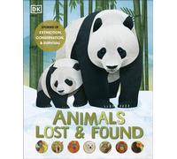 Animals Lost and Found : Stories of Extinction, Conservation and Survival