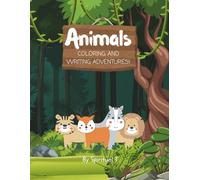 ANIMALS! *New*: Coloring and Writing Adventures!