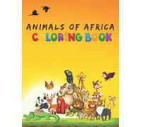 animals of africa coloring book: 44 Detailed Patterns of Safari Wildlife: Lions, Elephant, Zebra, Blue Wildebeest, Ring-tailed Lemur,Giraffes, Zebra, ... , Crocodile and More For Adults & Teenagers