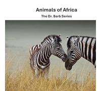 Animals of Africa: The Dr. Barb Series