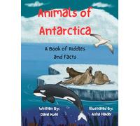 Animals of Antarctica: A Book of Riddles and Facts