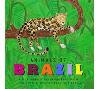 Animals of Brazil: A Fun Jungle Coloring Book with 35 Cute & Educational Designs