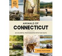 Animals of Connecticut: Learn All About Constitution State Wildlife in a Fun Fact Picture Book for Kids and Adults