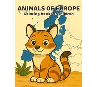 Animals of Europe - Coloring Book for Kids Ages 3-8: Coloring Book Series 2, 36 Cute Forest and Wildlife Illustrations | Easy to Color | Perfect for ... of the World - Coloring Book Series for Kids)