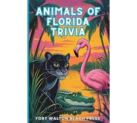 Animals Of Florida Trivia: Random, Fun, Interesting Facts for Smart and Curious Kids