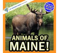 Animals of Maine!: A My Incredible World Picture Book for Children (My Incredible World: Nature and Animal Picture Books for Children)