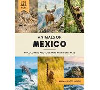 Animals of Mexico: A Wildlife Picture Book With Fun Facts Including Cancun and Chichen Itza For Kids & Adults