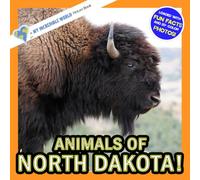 Animals of North Dakota!: A My Incredible World Picture Book for Children (My Incredible World: Nature and Animal Picture Books for Children)