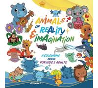Animals of Reality & Imagination Colouring Book: Real, Fantasy & Impossible Animals for Kids, Teens and Adults