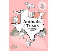 Animals of Texas Coloring Book: Over 36 Cute Texas Animals And Nature Scenes