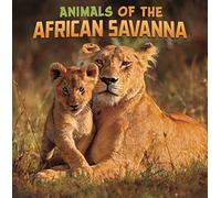Animals of the African Savanna (Wild Biomes)