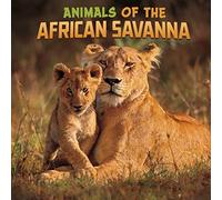 Animals of the African Savanna (Wild Biomes)