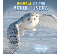 Animals of the Arctic Tundra (Wild Biomes)