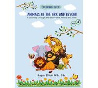 Animals of the Ark and beyond: A Journey Through the Bible-One Animal at a Time