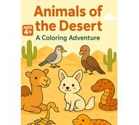 Animals of the Desert: A Coloring Adventure: Fun and Educational Desert Animals Coloring Book with Facts for Kids Ages 4-8 (Animals of the World: A Coloring Adventure)