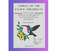 Animals of the Pacific Northwest: A Dot-to-Dot Adventure for Kids Ages 4-8 | Fun & Educational Animal Activity Book