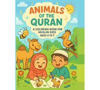 Animals of the Quran: A Coloring Book for Kids Age 4 To 7