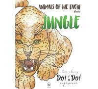 Animals of the World Earth 1 - Jungle - A stress-relieving Dot to Dot experience: Extreme Dot to Dot Puzzles Books for Adults - Anni Sparrow presents Challenges to Complete and Color