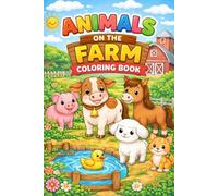 ANIMALS ON THE FARM COLORING BOOK: EASY AND FUN FOR KIDS AGES 4-8