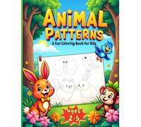 ANIMALS PATTERNS-A FUN COLORING BOOK FOR KIDS: TRACE, COLOR AND LEARN WITH ANIMALS DESIGN I FUN ACTIVITY WORKBOOK FOR TODDLERS AND PRESCHOOLERS I ... BOOK COLORING, TRACING & DRAWING FOR KIDS)