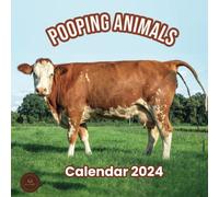 Animals Pooping Calendar 2024: Funny Gift Idea: Birthday, White Elephant, Gag Gift, Secret Santa