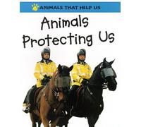 Animals Protecting Us (Animals That Help Us)