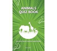 Animals Quiz Book: 300 multiple choice questions (The Ultimate Quiz Book Collection)