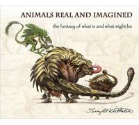 Animals Real and Imagined : Fantasy of What is and What Might be
