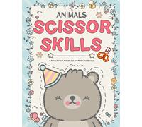 Animals Scissor Skills: A Fun Build Your Animals Cut And Paste Workbooks Scissor Cutting, Gluing Practice Activity Book for Preschool and Kindergarten