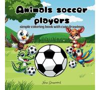 Animals soccer players: simple coloring book with cute drawings
