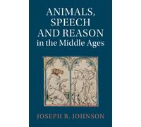 Animals, Speech and Reason in the Middle Ages