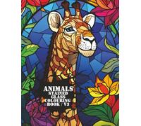Animals Stained Glass Colouring Book V3: Relaxing Stained Glass Coloring Featuring 50 New Unique Wildlife Designs for Stress Relief and Creativity - ... (Animals Stained Glass Colouring Books V1-3)