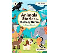 Animals Stories in the Holly Quran for Kids and Toddlers, Islamic Story Books for Kids, Black and White: Beautiful Islamic Stories About Animals from ... Tales for Children and Toddlers