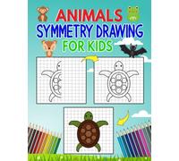 Animals Symmetry Drawing For Kids: Finish The Picture Drawing Book, Visual And Spatial Workbook, Practice Symmetry Art By Drawing And Coloring Different Animals