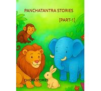 Animals Tales From Panchtantra Part 1: Timeless Stories for Children From Ancient India: Tales of Panchtantra(Part-1) (Tales of Panchatantra)