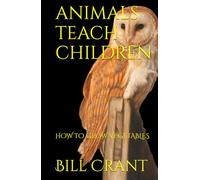 ANIMALS TEACH CHILDREN: HOW TO GROW VEGETABLES (animals teach series)