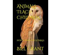 ANIMALS TEACH CHILDREN: HOW TO GROW VEGETABLES (animals teach series)