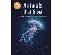 Animals that Glow: Independent Reading Orange 6 Non-fiction (Reading Champion)