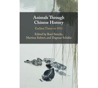 Animals through Chinese History: Earliest Times to 1911