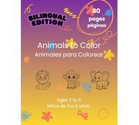 Animals to Color / Animales para Colorear: Bilingual Coloring Book for Kids - Ages 3 to 6 / Libro de colorear bilingüe - De 3 a 6 años