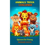 Animals Trivia Challenge: Quizzes for Young Animals Lovers (Trivia books for kids)