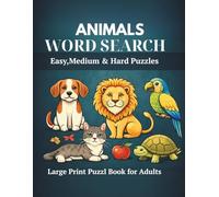 Animals Word Search for Adults: 60 Fun Puzzles with Easy, Medium & Hard Levels