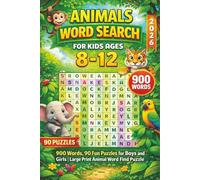 Animals Word Search for Kids Ages 8-12: 900 Words, 90 Fun Puzzles for Boys and Girls | Large Print Animal Word Find Puzzle: Fun and Educational Puzzle ... Activities for Kids Ages 8, 9, 10, 11,