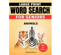 Animals Word Search for Seniors: Large Print Easy Puzzle Book: 80 Easy Word Search Puzzles for Relaxing Fun (Large Print Word Search for Seniors)