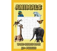 ANIMALS WORD SEARCH PUZZLE BOOK: GREAT FUN, EDUCATIONAL PUZZLE BOOK, FOR PET LOVERS, ADULTS AND KIDS, ANXIETY RELIEF, RELAXATION FOR HOLIDAYS, TRAVEL AND MORE, 6X9 INCH, 110 PAGES, 50+ PUZZLES
