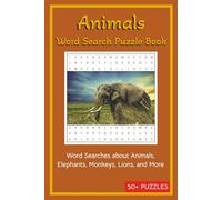 Animals Word Search Puzzle Book: Word Searches about Animals, Elephants, Monkeys, Lions, and More | 50+ Puzzles | 6x9 inches,110 pages | … a Gift for ... and Chill time. (Word Search Puzzle Books)